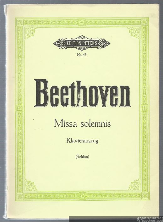  - Missa solemnis op. 123 (= Edition Peters, Nr. 45). Klavierauszug.