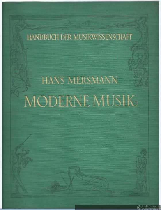  - Die moderne Musik seit der Romantik (= Handbuch der Musikwissenschaft).