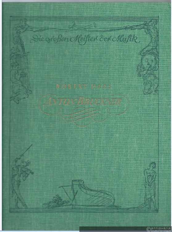  - Anton Bruckner (= Die großen Meister der Musik, hrsg. von Dr. Ernst Bücken).
