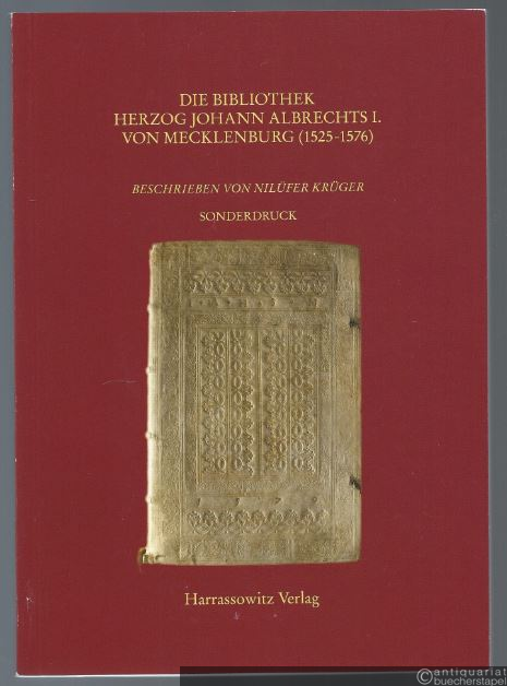 - Die Bibliothek Herzog Johann Albrechts I. von Mecklenburg (1525 - 1576) (= Kataloge der Universitätsbibliothek Rostock, Sonderdruck).