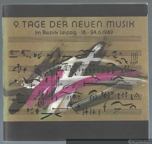  - 9. Tage der Neuen Musik. Im Bezirk Leipzig, 18. - 24.6.1989.
