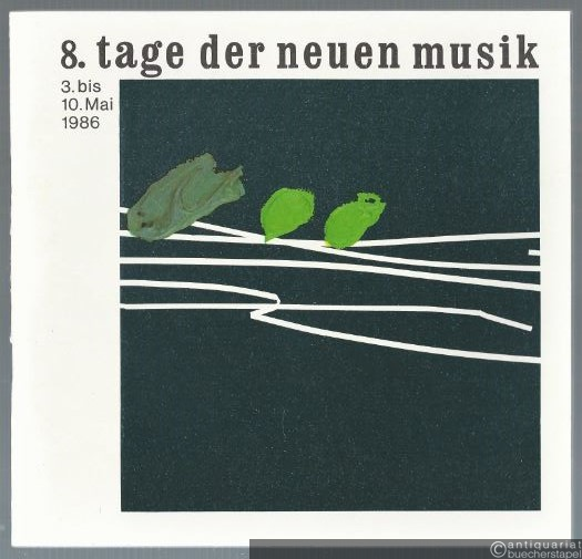  - 8. Tage der Neuen Musik. Im Bezirk Leipzig, 3. - 10. Mai 1986.