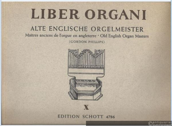  - Liber Organi X. Alte englische Orgelmeister (= Edition Schott, Nr. 4786).