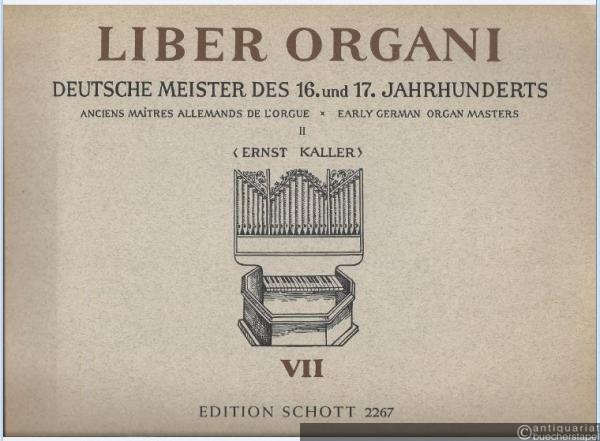  - Liber Organi VII. Deutsche Meister des 16. und 17. Jahrhunderts, Band 2 (= Edition Schott, Nr. 2267).