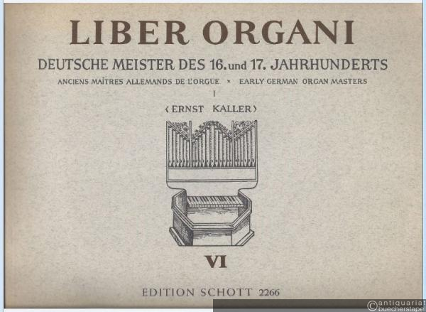  - Liber Organi VI. Deutsche Meister des 16. und 17. Jahrhunderts, Band 1 (= Edition Schott, Nr. 2266).