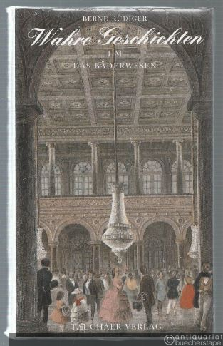  - Wahre Geschichten um das Bäderwesen (= Wahre Geschichten, Nr. 14).