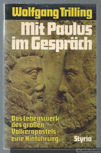  - Mit Paulus im Gespräch. Das Lebenswerk des großen Völkerapostels - eine Hinführung.