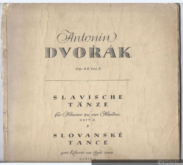  - Slavische Tänze / Danses Slaves / Slavonic Dances / Slovanske tance, op. 46 Heft II (= Elite Edition, Nr. 571 (S.)). Klavier vierhändig.