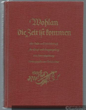  - Wohlan die Zeit ist kommen. Ein Volks- und Zeitliederbuch für Einzel- und Gruppengesang mit Gitarrebegleitung.