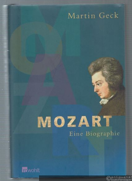  - Mozart. Eine Biographie.