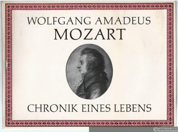  - Wolfgang Amadeus Mozart. Chronik eines Lebens.