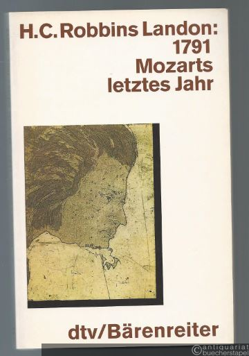  - 1791. Mozarts letztes Jahr.