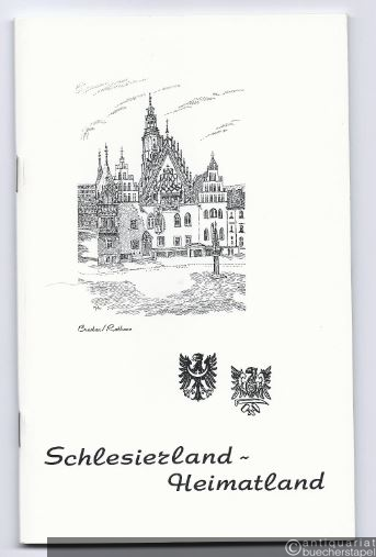  - Schlesierland - Heimatland. [Früherer Titel: "Wie's daheim war"]. Textliederbuch.