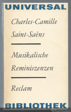  - Musikalische Reminiszenzen. Mit einer Studie von Romain Rolland: Camille Saint-Saens (= Reclams Universal-Bibliothek 741).