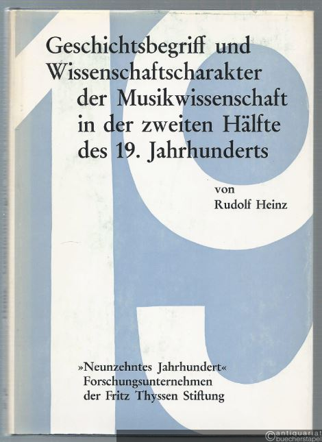 - Geschichtsbegriff und Wissenschaftscharakter der Musikwissenschaft in der zweiten Hälfte des 19. Jahrhunderts. Philosophische Aspekte einer Wissenschaftsentwicklung (= Studien zur Musikgeschichte des 19. Jahrhunderts, Band 11).