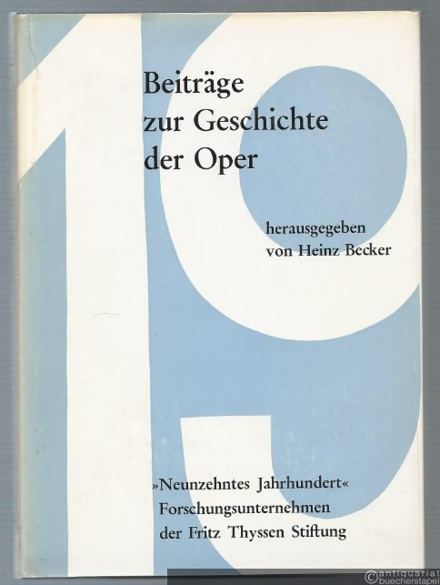  - Beiträge zur Geschichte der Oper (= Studien zur Musikgeschichte des 19. Jahrhunderts, Band 15).