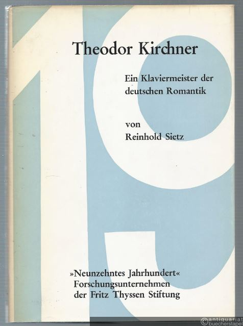  - Theodor Kirchner. Ein Klaviermeister der deutschen Romantik (= Studien zur Musikgeschichte des 19. Jahrhunderts, Band 21).