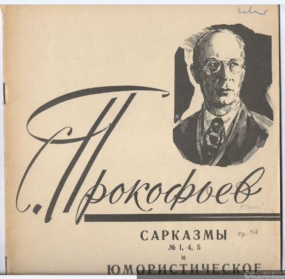  - Sarkasmy No 1, 4, 5. Jumoristitscheskoe Scherzo dlja fortepiano. Sotsch. 17 i 12, No. 9 [Sarkasmen u. Humoristisches Scherzo, Op. 17 u. 12, Nr. 9].