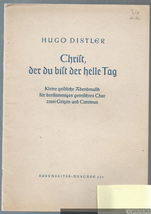  - Christ, der du bist der helle Tag. Kleine geistliche Abendmusik für dreistimmigen gemischten Chor, zwei Geigen und Continuo op. 6 Nr. 1 (= Bärenreiter-Ausgabe 636). Partitur.