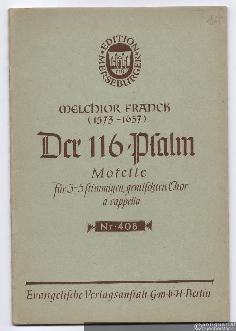  - Der 116. Psalm. Motette für 3-5-stimmigen, gemischten Chor a cappella (= Edition Merseburger, Nr. 408). 