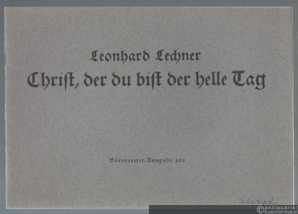 - Christ, der du bist der helle Tag. Choralmotette für vierstimmigen Chor (= Bärenreiter-Ausgabe 486).