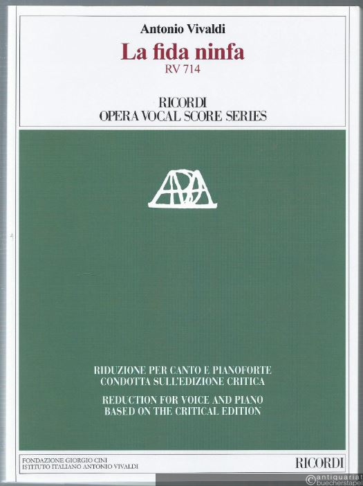  - La fida ninfa. RV 714 (= Ricordi Opera Vocal Score Series. Riduzione per Canto e Pianoforte, condotta sull'edizione critica [Klavierauszug].