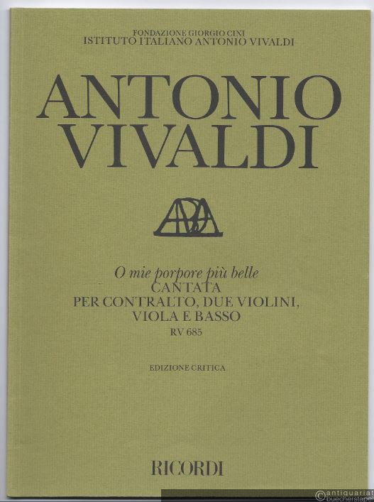  - O mie porpore più belle. Cantata per Contralto, due Violini, Viola e Basso. RV 685 (= Edizione critica delle opere di Antonio Vivaldi).