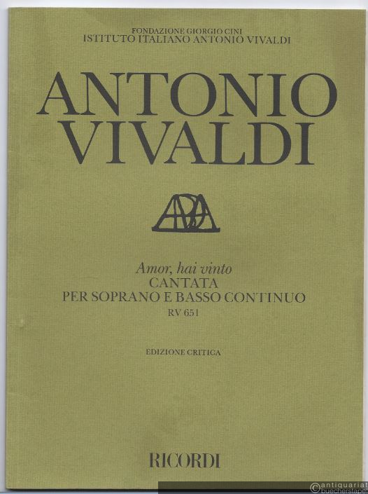  - Amor, hai vinto. Cantata per Soprano e Basso continuo. RV 651 (= Edizione critica delle opere di Antonio Vivaldi).