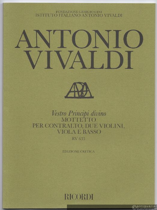  - Vestro Principi divino. Motetto per Contralto, due Violini, Viola e Basso. RV 633 (= Edizione critica delle opere di Antonio Vivaldi).