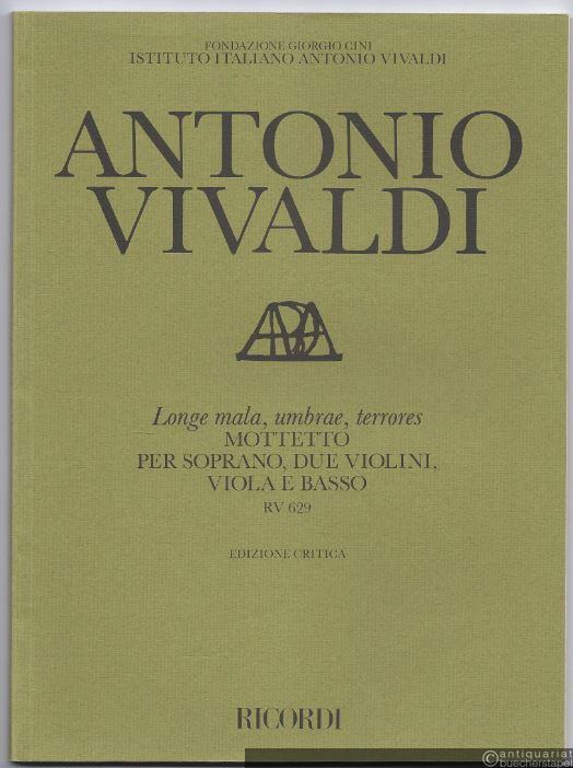  - Longe mala, umbrae, terrores. Motetto per Soprano, due Violini, Viola e Basso. RV 629 (= Edizione critica delle opere di Antonio Vivaldi).