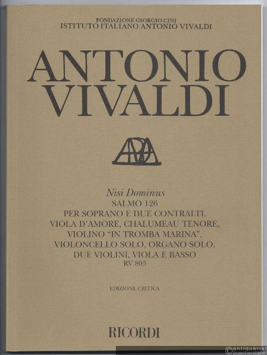  - Nisi Dominus. Salmo 126 per Soprano e due Contralti, Viola d'amore, Chalumeau tenore, Violino "in tromba marina", Violoncello solo, Organo solo, due Violini, Viola e Basso. RV 803 (= Edizione critica delle opere di Antonio Vivaldi).