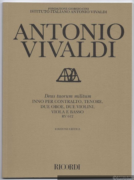  - Deus tuorum militum. Inno per Contralto, Tenore, due Oboe, due Violini, Viola e Basso. RV 612 (= Edizione critica delle opere di Antonio Vivaldi).