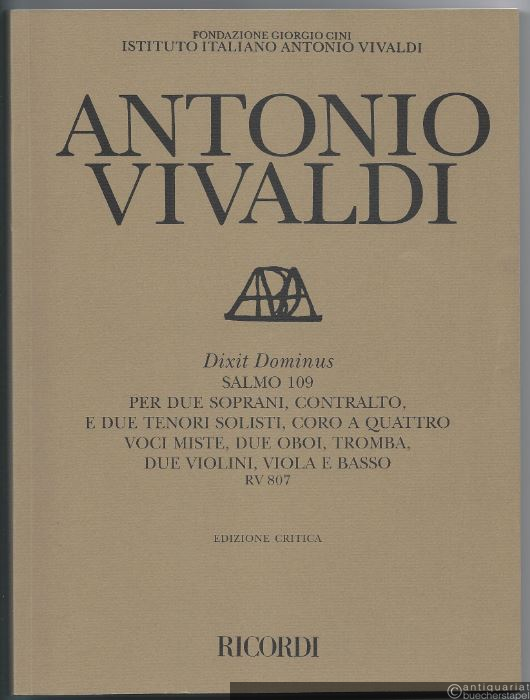  - Dixit Dominus. Salmo 109 per due Soprano, Contralto, e due Tenori solisti, Coro a quattro, Voci miste, due Oboi, Tromba, due Violini, Viola e Basso. RV 807 (= Edizione critica delle opere di Antonio Vivaldi).