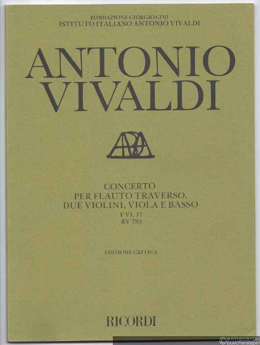  - Concerto per Flauto traverso, due Violini, Viola e Basso. F VI, 17 / RV 783 (= Edizione critica delle opere di Antonio Vivaldi).