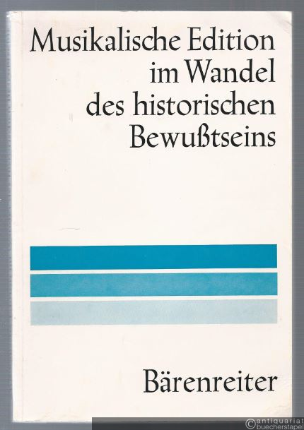  - Musikalische Edition im Wandel des historischen Bewußtseins (= Musikwissenschaftliche Arbeiten, Band 23).