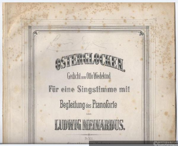  - Osterglocken. Gedicht von Otto Wedekind. Für eine Singstimme mit Begleitung des Pianoforte.