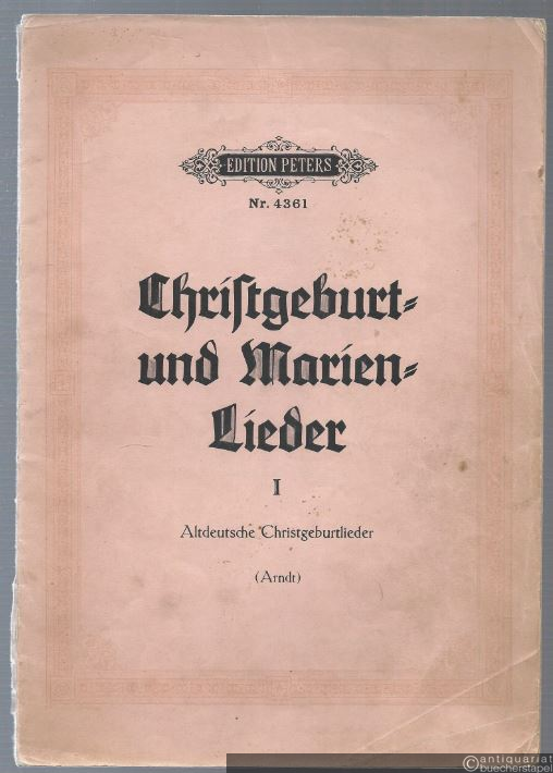  - Altdeutsche Christgeburt-Lieder (= Edition Peters, Nr. 4361).