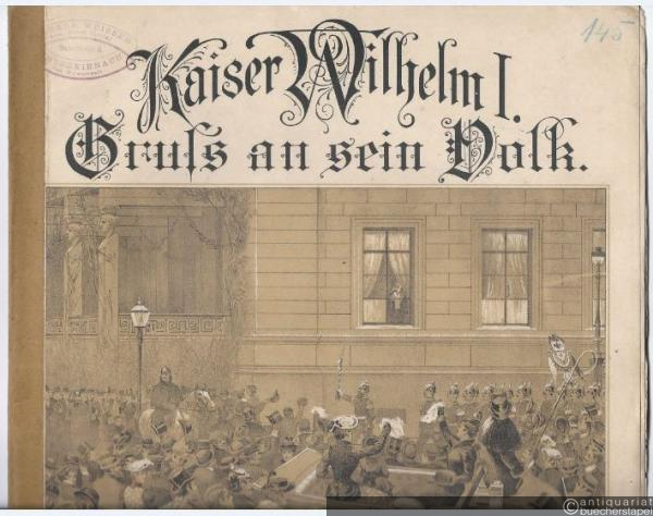  - Kaiser Wilhelm I. Gruss an sein Volk, Op. 86. Charakterstück. Klavier zu zwei Händen.