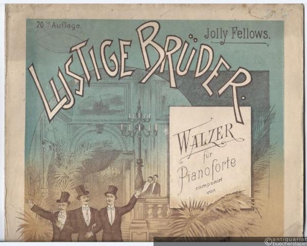  - Lustige Brüder / Jolly fellows. Walzer für Pianoforte componirt von Rob. Vollstedt.