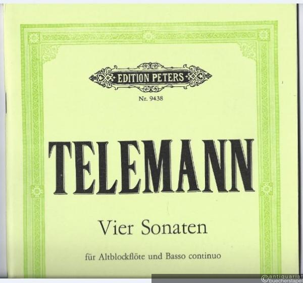  - Vier Sonaten für Altblockflöte und Basso continuo. Aus: Der getreue Musikmeister (1728) (= Edition Peters, Nr. 9438).