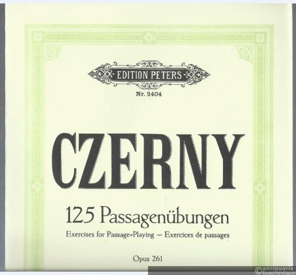  - 125 Passagenübungen, Op. 261 (= Edition Peters, Nr. 2404).