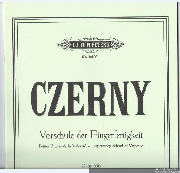  - Vorschule der Fingerfertigkeit / Preparatory School of Velocity / Petites Etudes de la Velocite, Op. 636 (= Edition Peters, Nr. 2407).