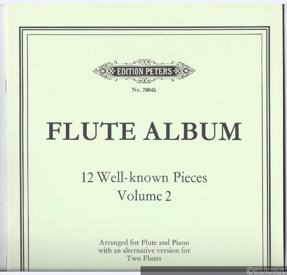  - Flute Album. 12 well-known pieces. Volume 2 (= Edition Peters, Nr. 7004b). Arranged for Flute and Piano with an alternative version for two flutes.