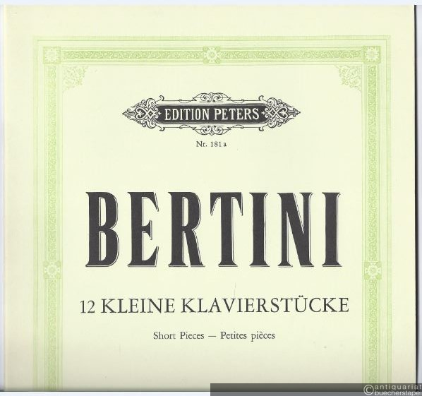  - 12 kleine Klavierstücke / Short pieces / Petites pieces (= Edition Peters, Nr. 181a).