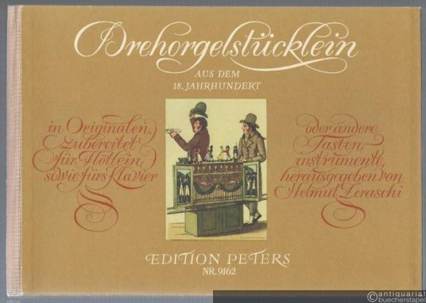  - Drehorgelstücklein aus dem 18. Jahrhundert in Originalen, zubereitet für Flötlein sowie fürs Klavier oder andere Tasteninstrumente (= Edition Peters, Nr. 9162).