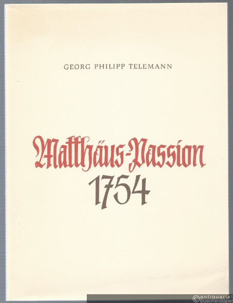  - Matthäus-Passion 1754 (= Dokumentationen, Reprints).