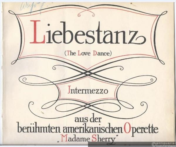  - Liebestanz (The Love Dance). Jntermezzo aus der berühmten amerikanischen Operette "Madame Sherry". Für Piano.