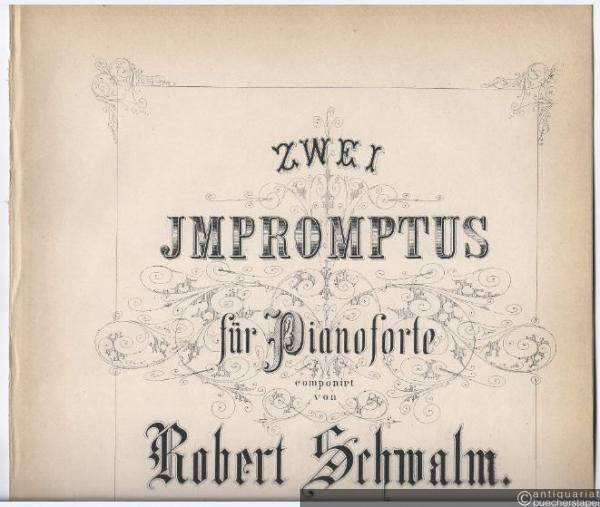  - Zweites Impromptu (= Zwei Jmpromptus für Pianoforte componirt von Robert Schwalm, Op. 20 No. 2).