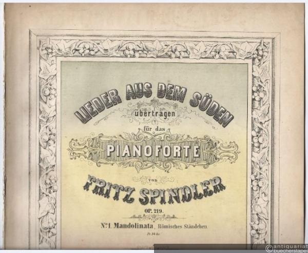  - Lieder aus dem Süden übertragen für das Pianoforte von Fritz Spindler, Op. 219 No. 1: Mandolinata, Römisches Ständchen.