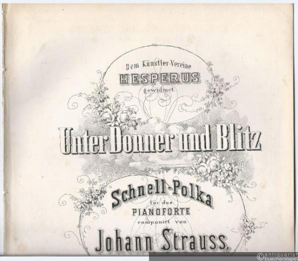  - Unter Donner und Blitz. Schnell-Polka für das Pianoforte componirt von Johann Strauss k. k. Hof-Ball-Musikdirector, Op. 324.
